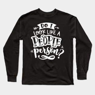 Not a people person Long Sleeve T-Shirt